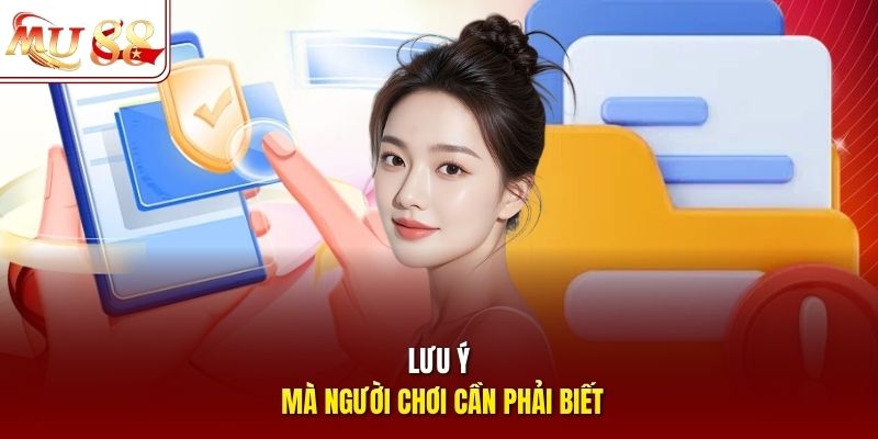 Lưu ý mà người chơi cần phải biết