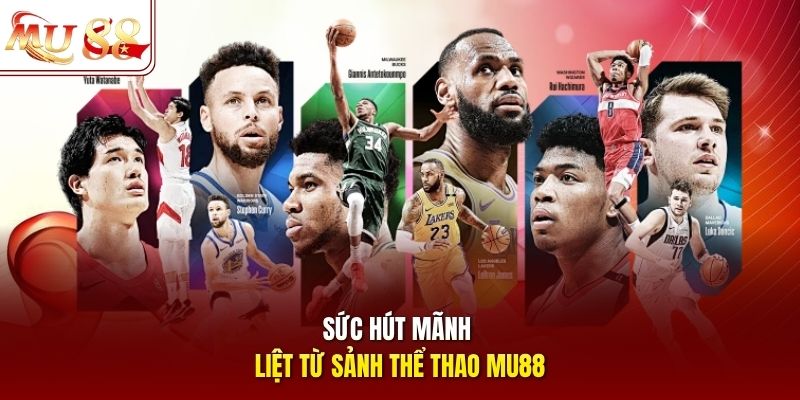 Sức hút mãnh liệt từ sảnh thể thao mu88