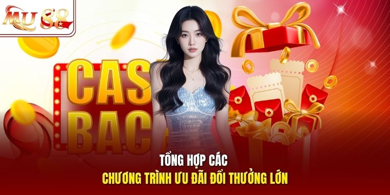 Tổng hợp các chương trình ưu đãi đổi thưởng lớn